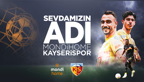 Kayserispor’un Yeni İsim Sponsoru; Mondihome
